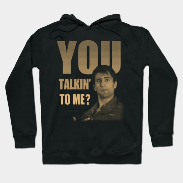 You Talkin' To Me? Hoodie by kostjuk